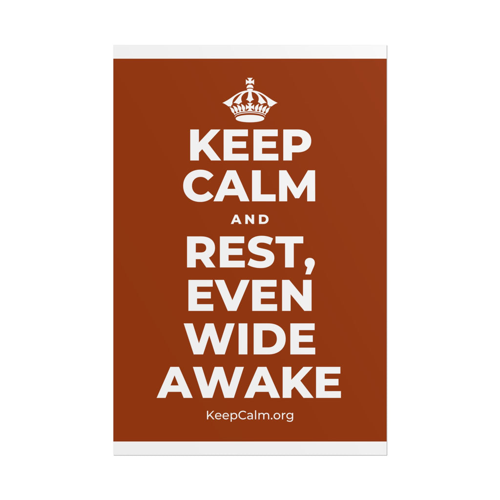 KEEP CALM AND REST, EVEN WIDE AWAKE Poster