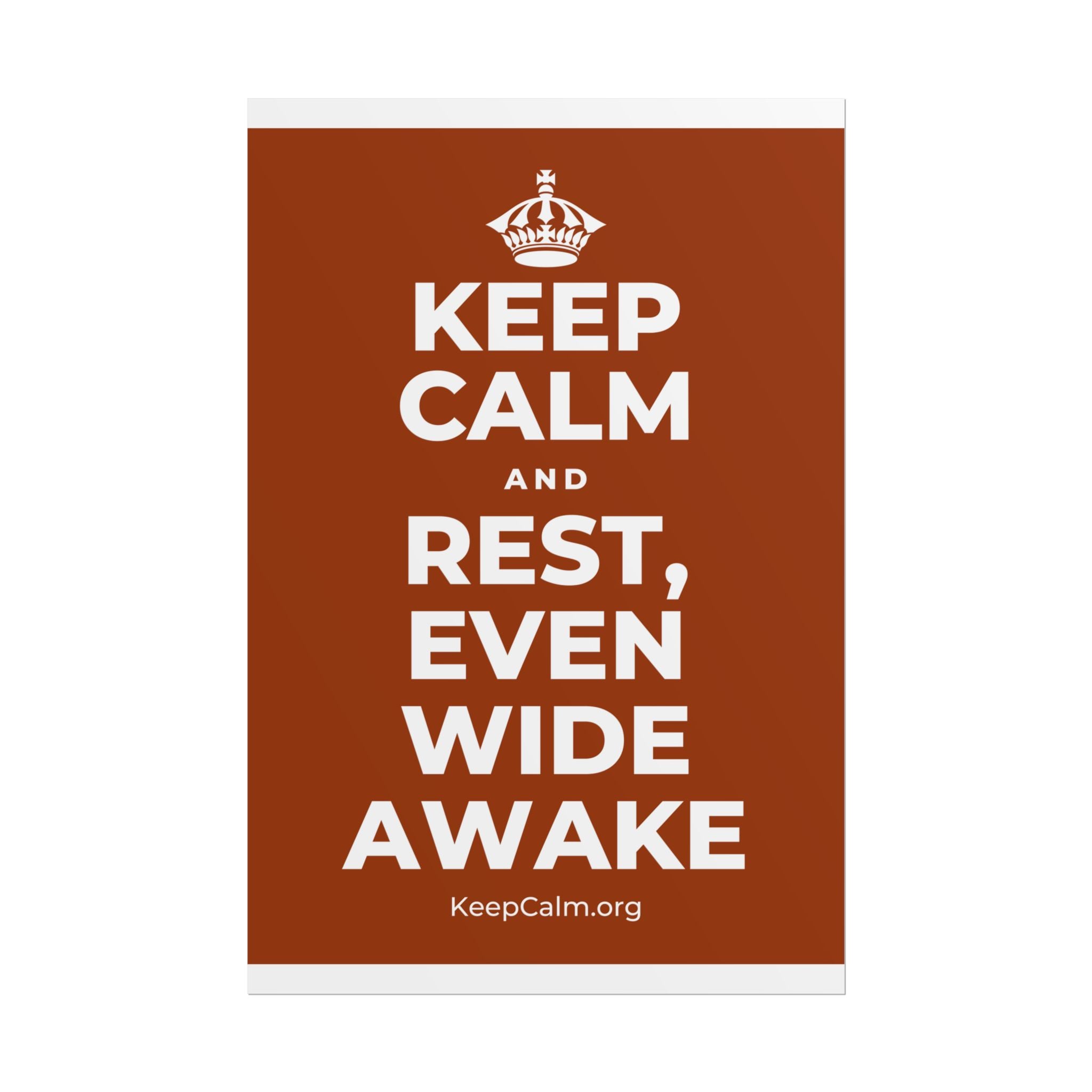 KEEP CALM AND REST, EVEN WIDE AWAKE Poster