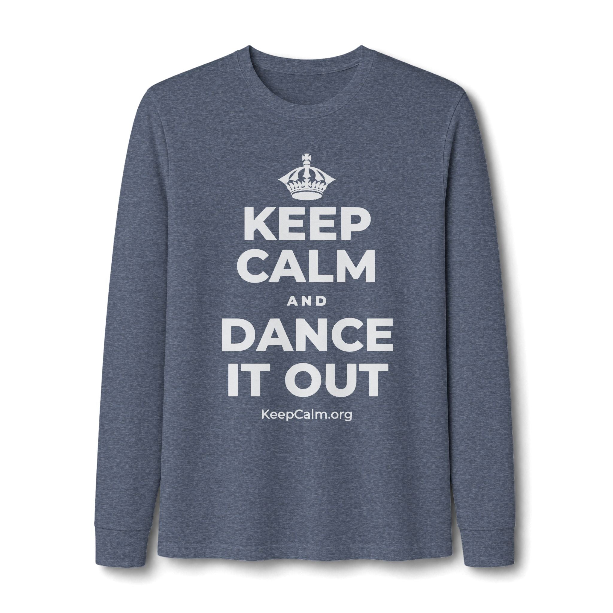 KEEP CALM AND DANCE IT OUT Long Sleeve Tee