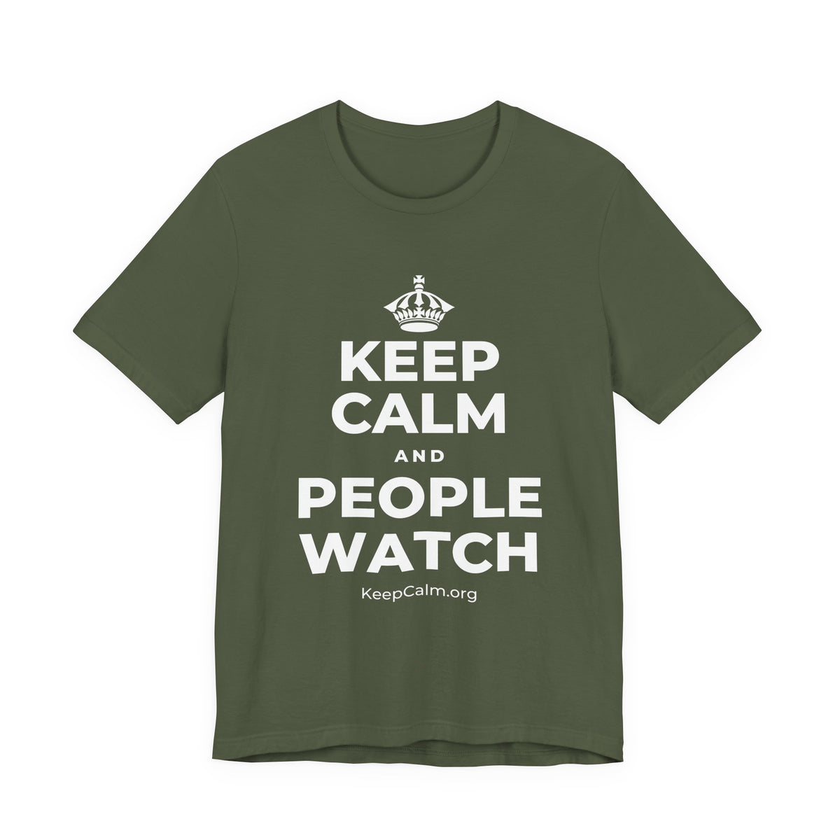 KEEP CALM AND PEOPLE WATCH T-Shirt (Military Green–Autumn)