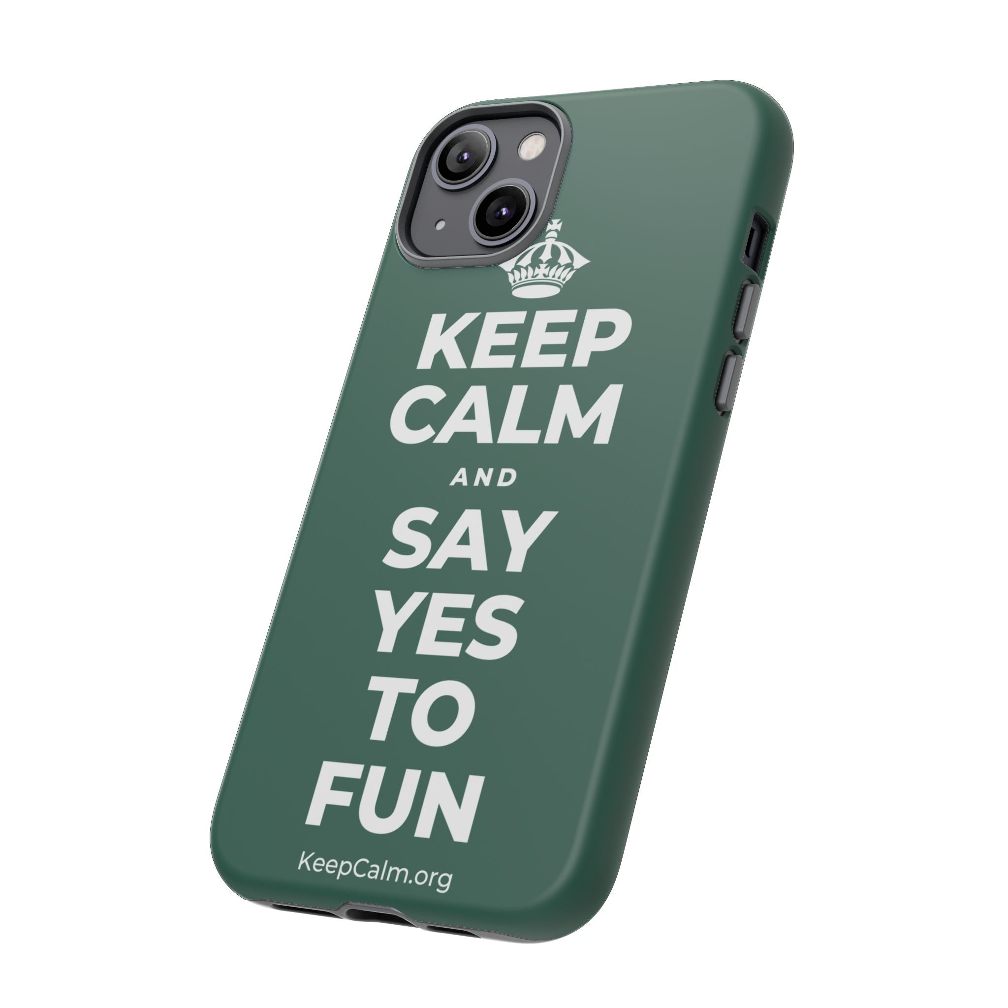 KEEP CALM AND SAY YES TO FUN Phone Case