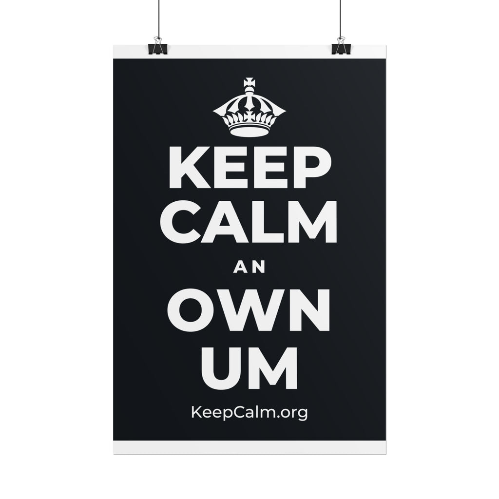 KEEP CALM AN OWN UM Poster (Dark)