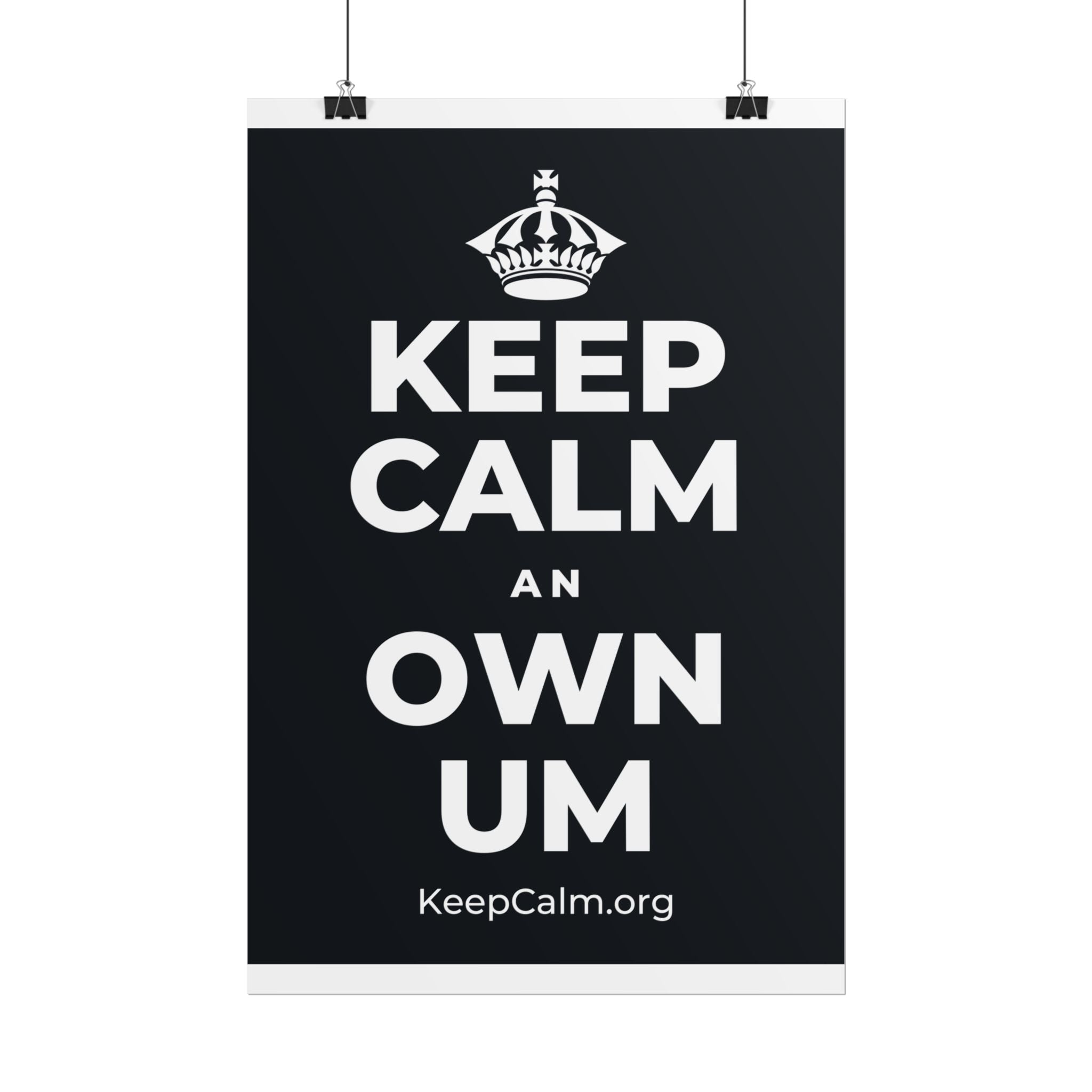 KEEP CALM AN OWN UM Poster (Dark)