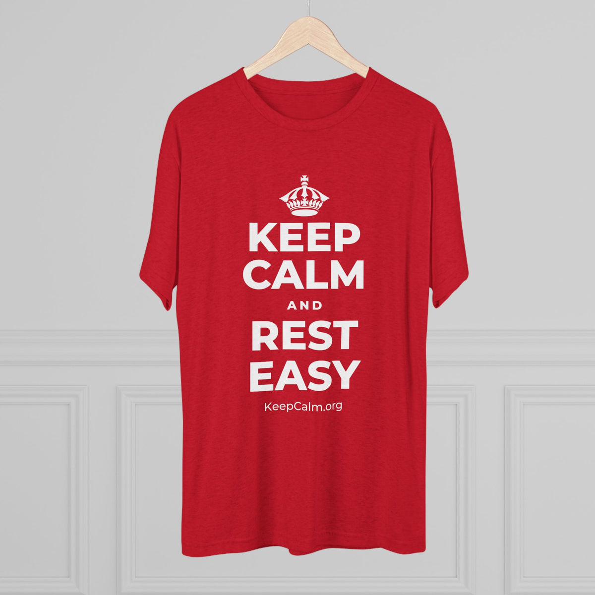 KEEP CALM AND REST EASY Tri-Blend Tee