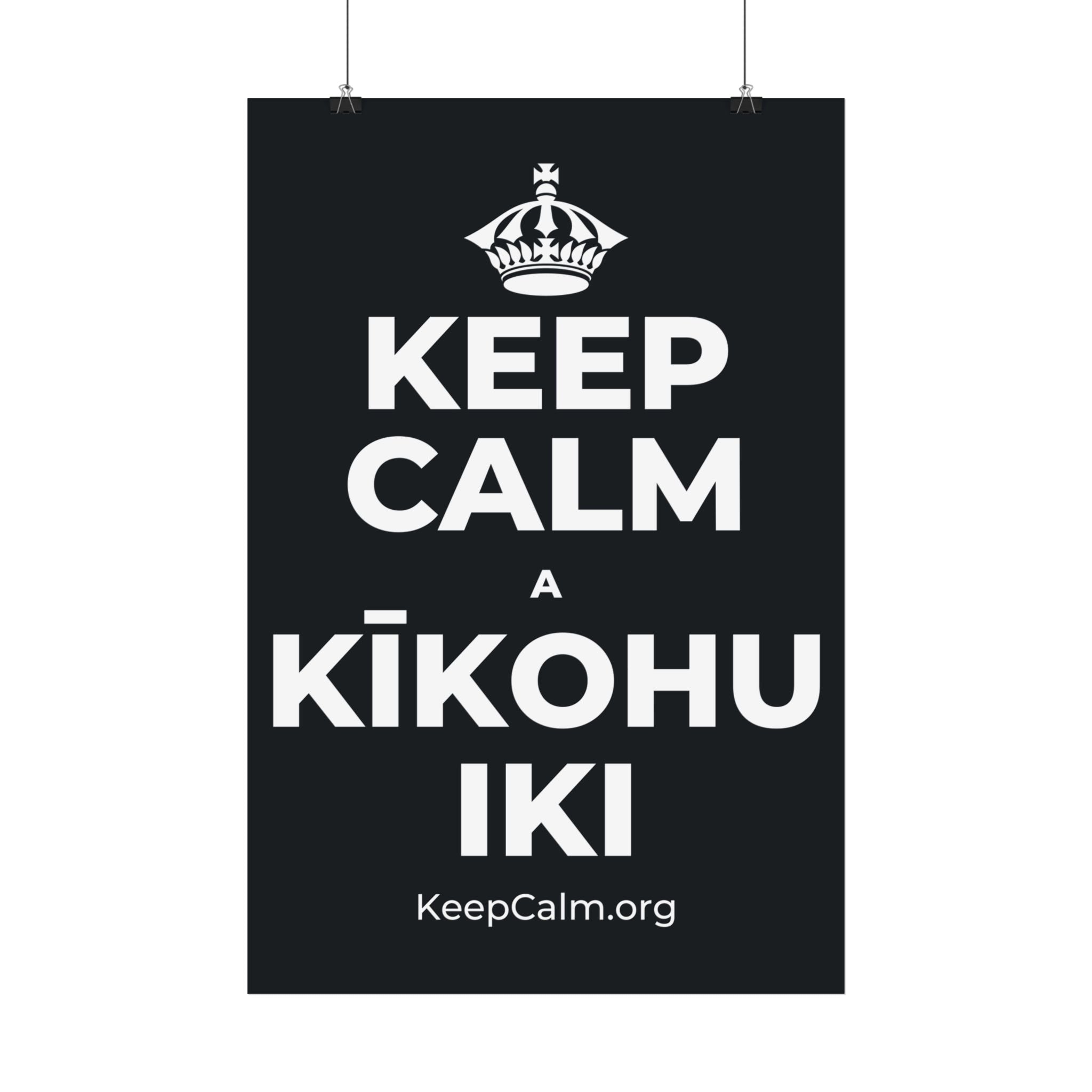 KEEP CALM A KĪKOHU IKI Satin Poster (Dark)