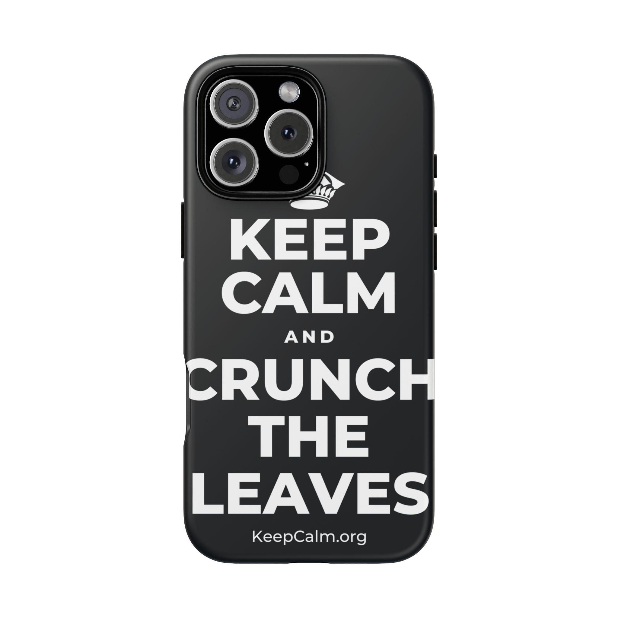KEEP CALM AND CRUNCH THE LEAVES Phone Case (Dark)