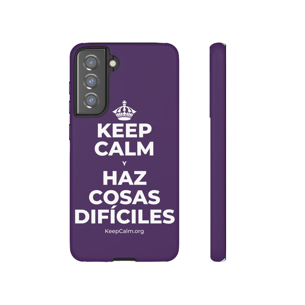 KEEP CALM Y HAZ COSAS DIFÍCILES Phone Case