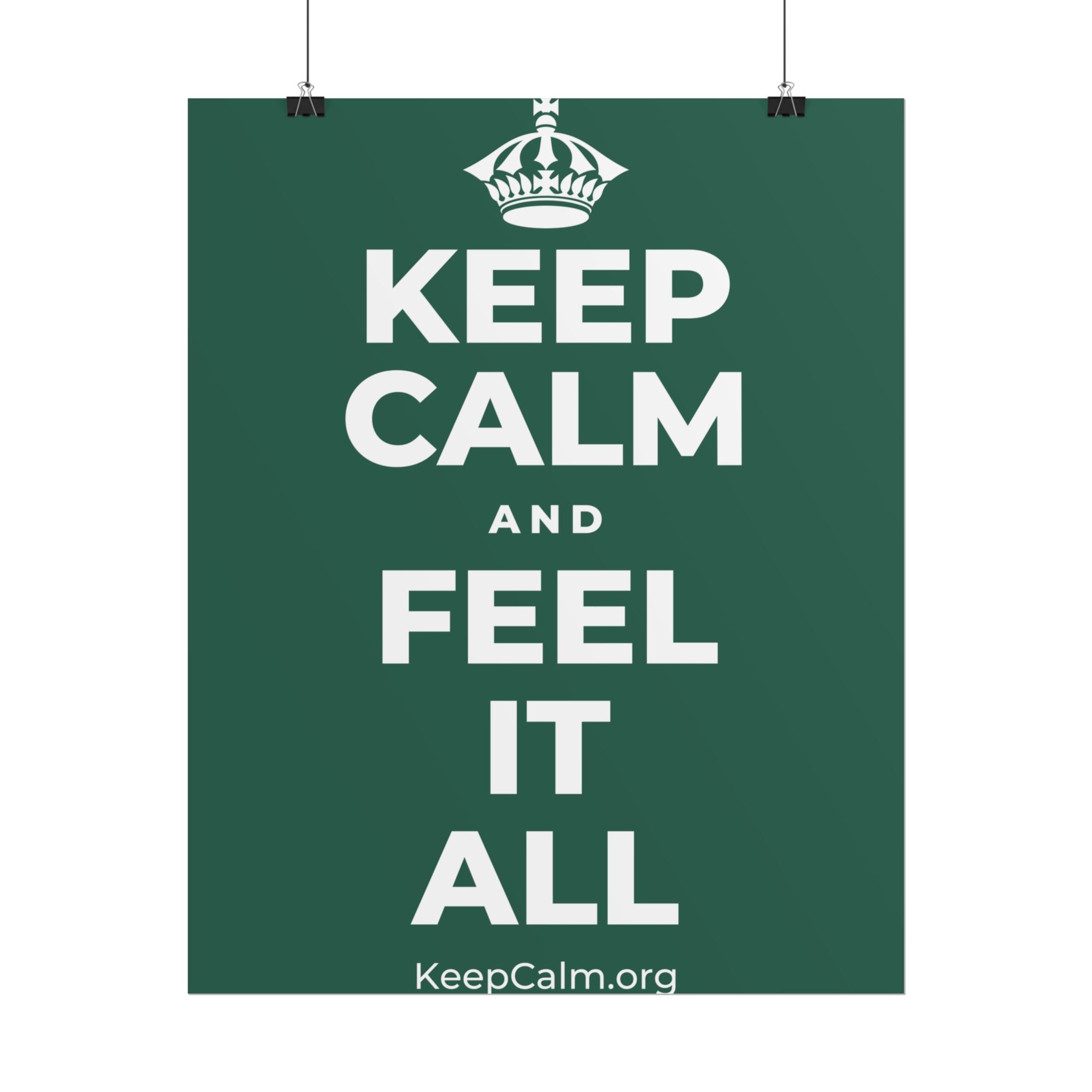 KEEP CALM AND FEEL IT ALL Poster