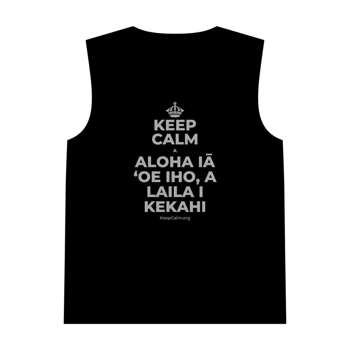 KEEP CALM A ALOHA IĀ ʻOE IHO, A LAILA I KEKAHI Tank Top