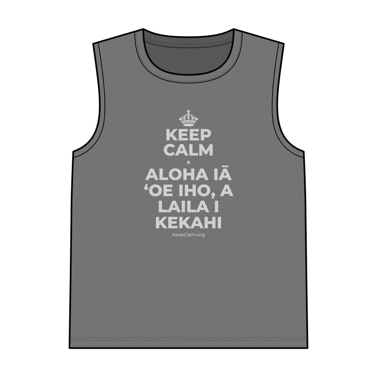 KEEP CALM A ALOHA IĀ ʻOE IHO, A LAILA I KEKAHI Tank Top