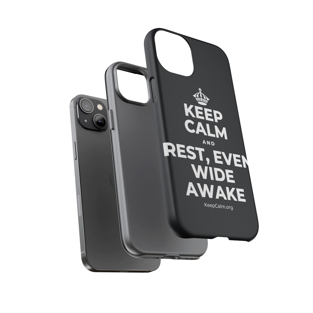 KEEP CALM AND REST, EVEN WIDE AWAKE Phone Case (Dark)