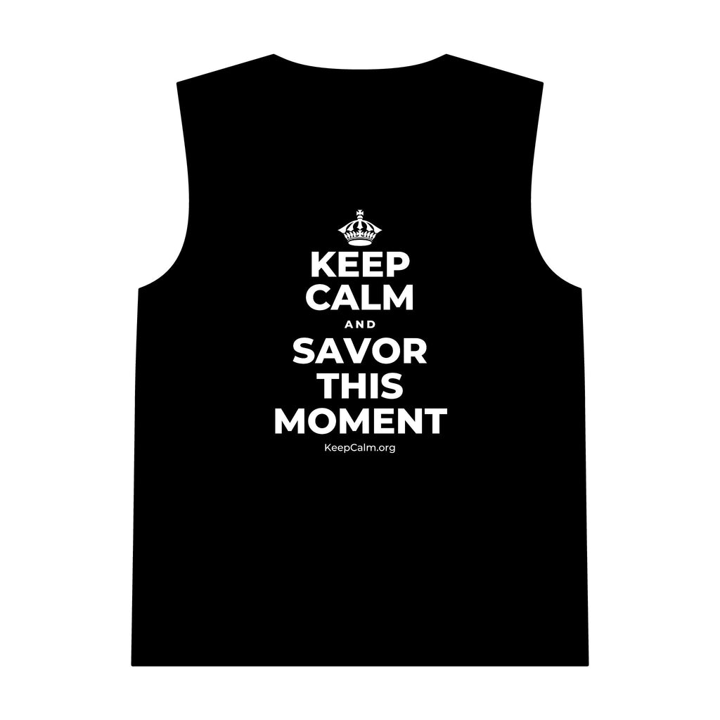 KEEP CALM AND SAVOR THIS MOMENT Tank Top