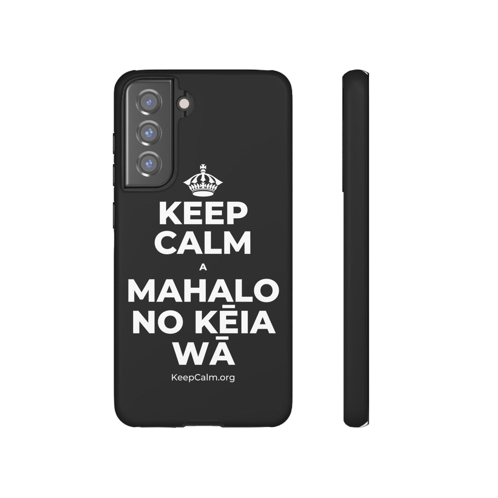 KEEP CALM A MAHALO NO KĒIA WĀ Phone Case