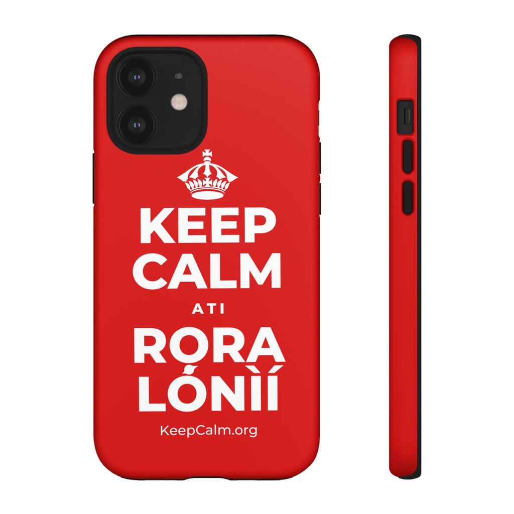 KEEP CALM ATI RỌRA LÓNÌÍ Phone Case