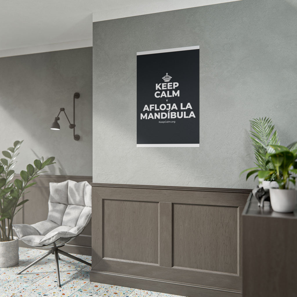 KEEP CALM Y AFLOJA LA MANDÍBULA Poster (Dark)