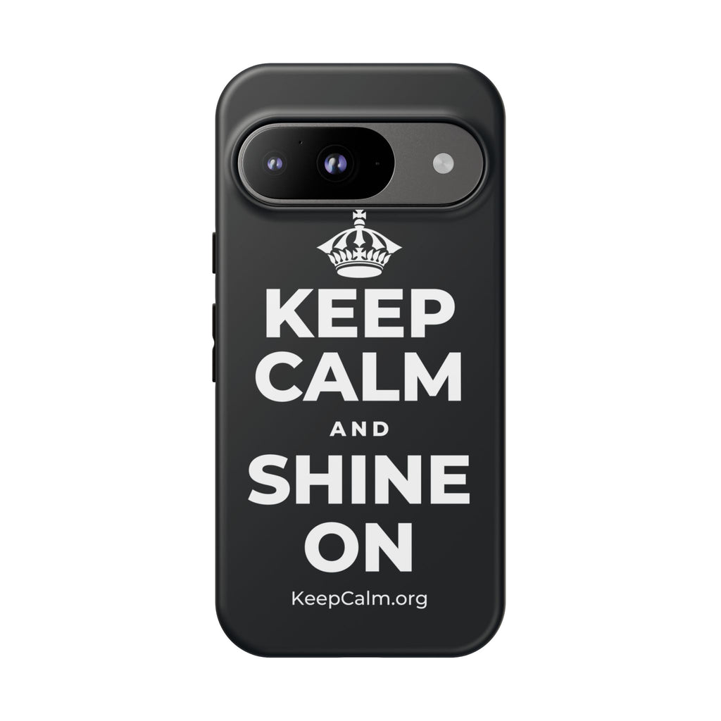 KEEP CALM AND SHINE ON Phone Case (Dark)