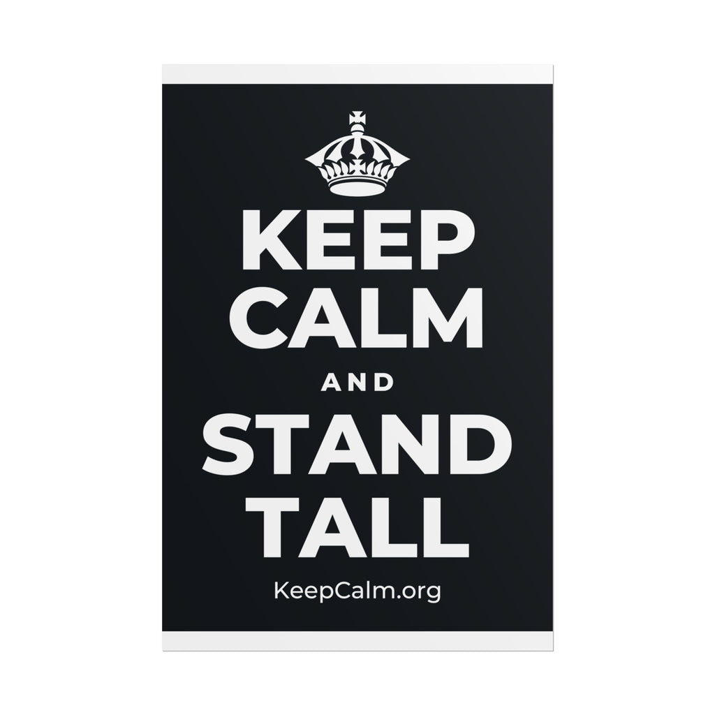 KEEP CALM AND STAND TALL Poster (Dark)
