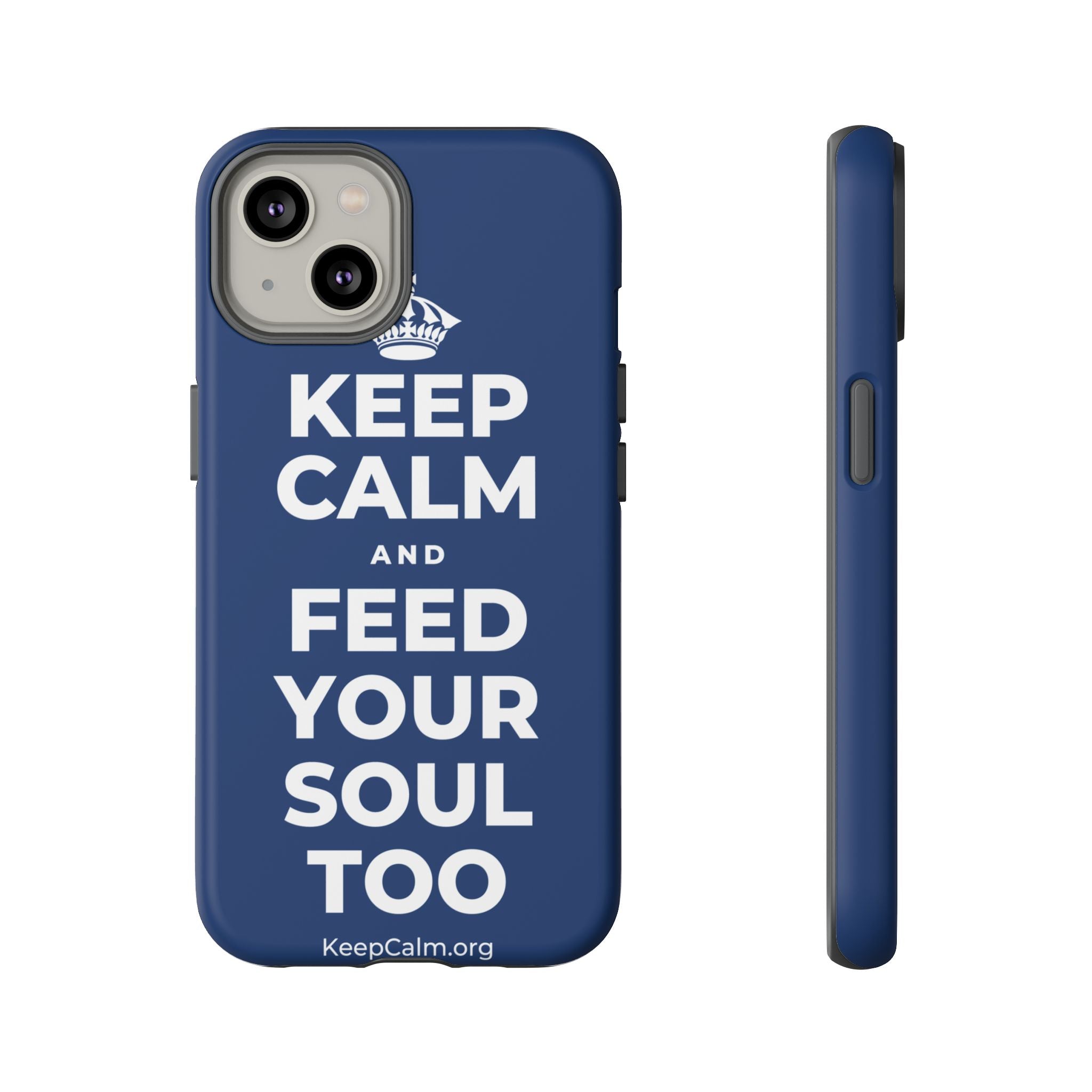 KEEP CALM AND FEED YOUR SOUL TOO Phone Case
