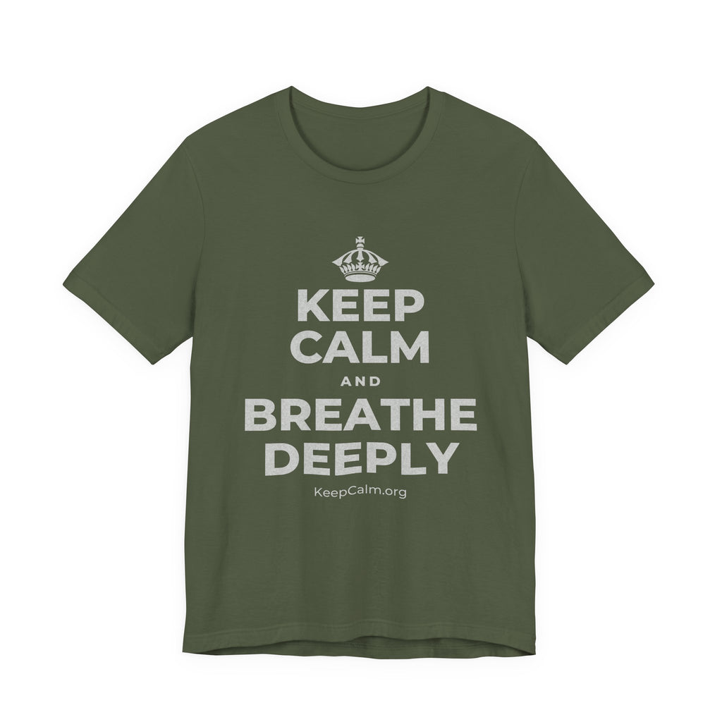 KEEP CALM AND BREATHE DEEPLY T-Shirt (Military Green–Autumn)