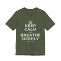 KEEP CALM AND BREATHE DEEPLY T-Shirt (Military Green–Autumn)