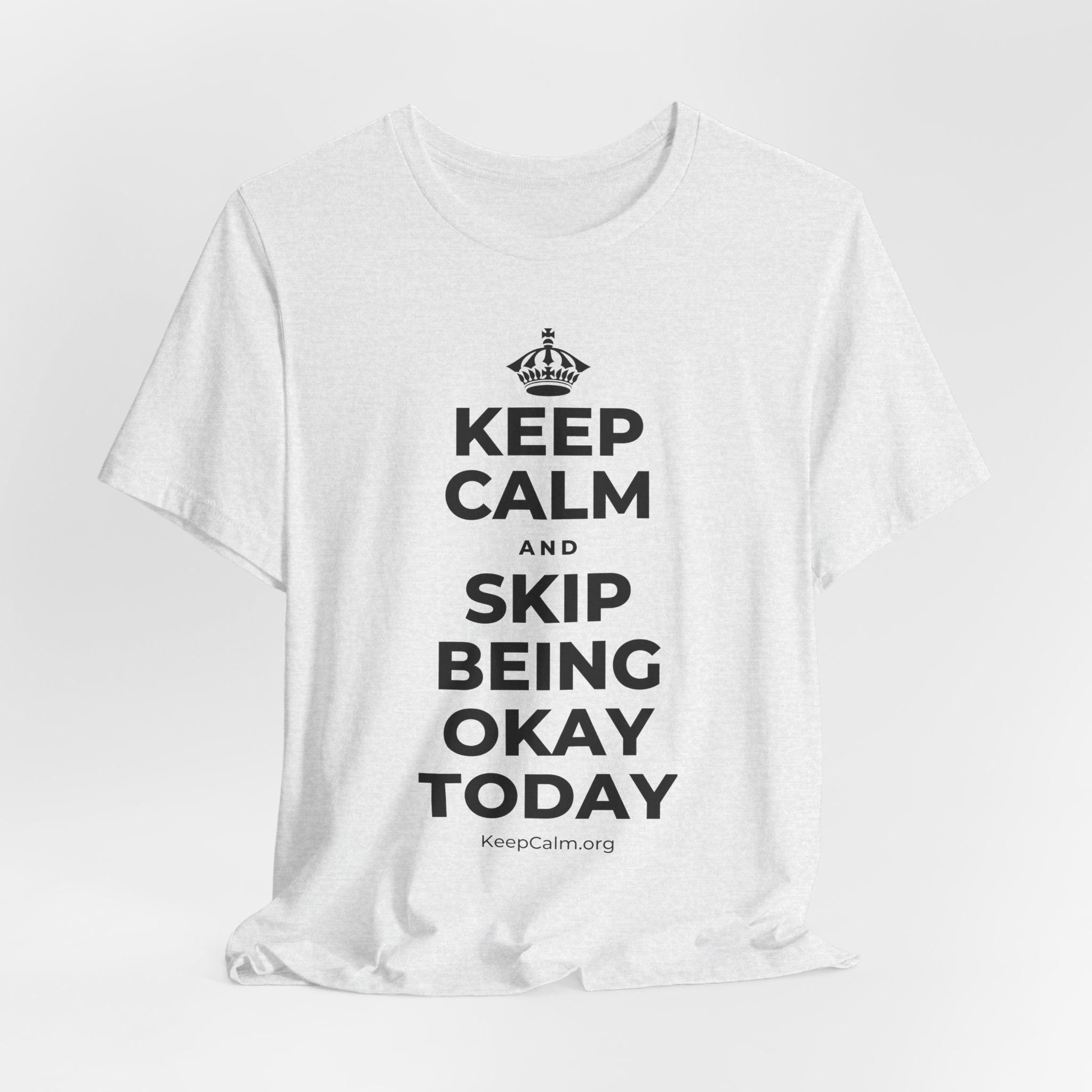 KEEP CALM AND SKIP BEING OKAY TODAY T-Shirt (Soft Cream–Heather Mauve)