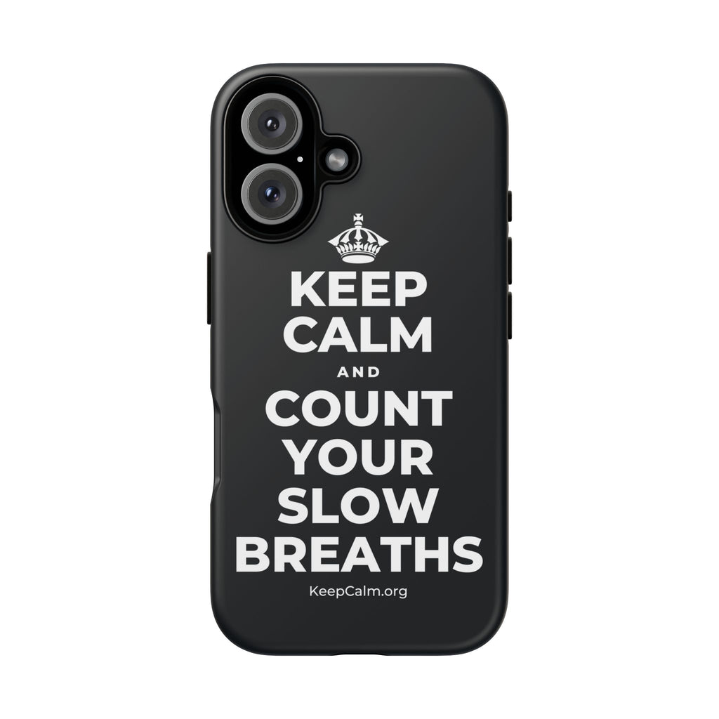 KEEP CALM AND COUNT YOUR SLOW BREATHS Phone Case (Dark)