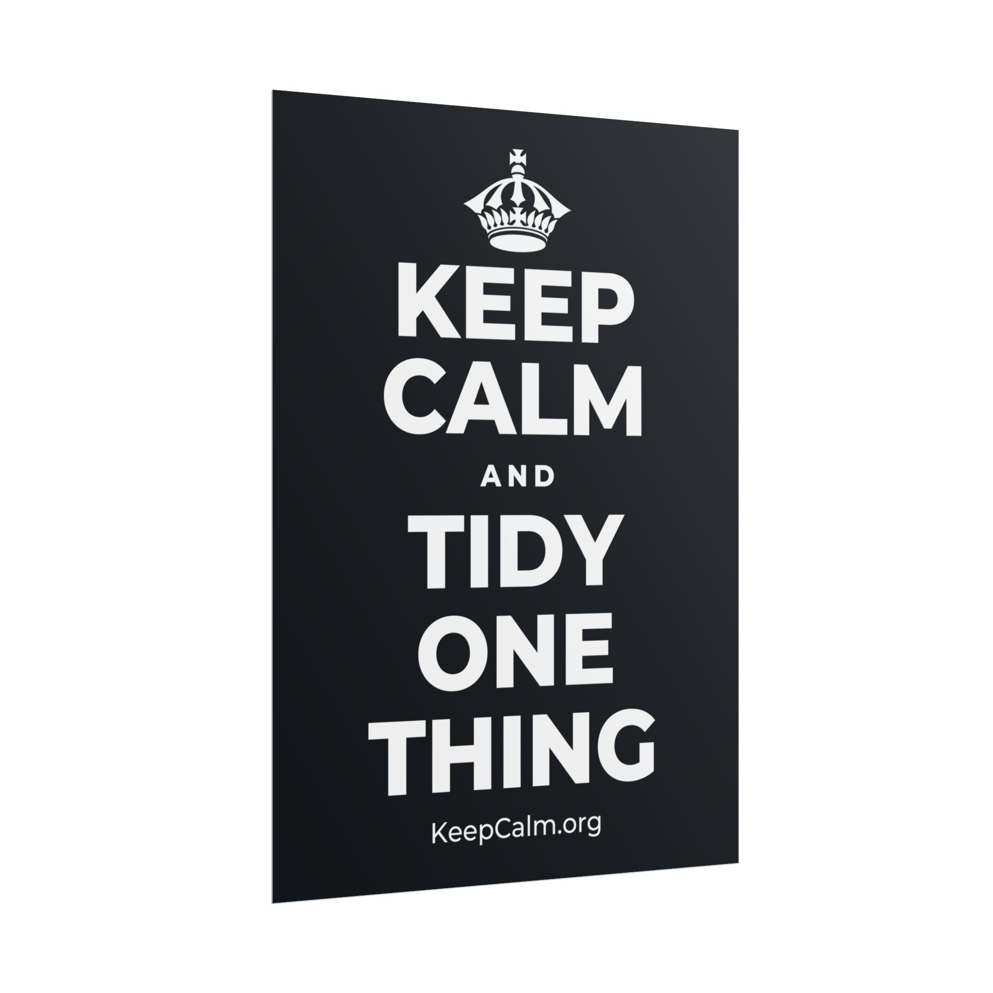 KEEP CALM AND TIDY ONE THING Poster (Dark)