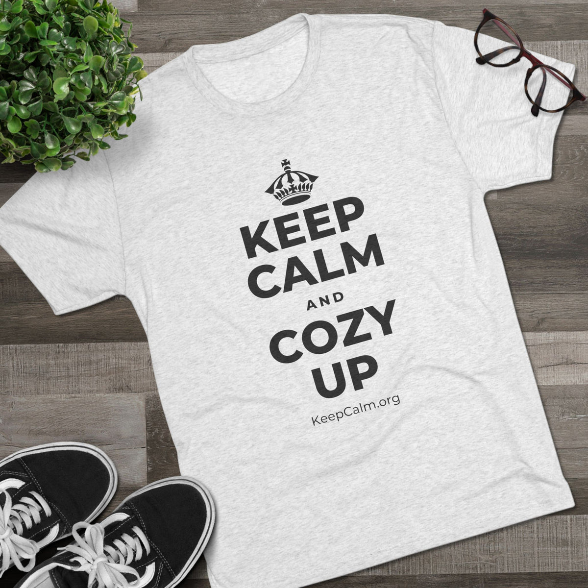 KEEP CALM AND COZY UP Tri-Blend Tee