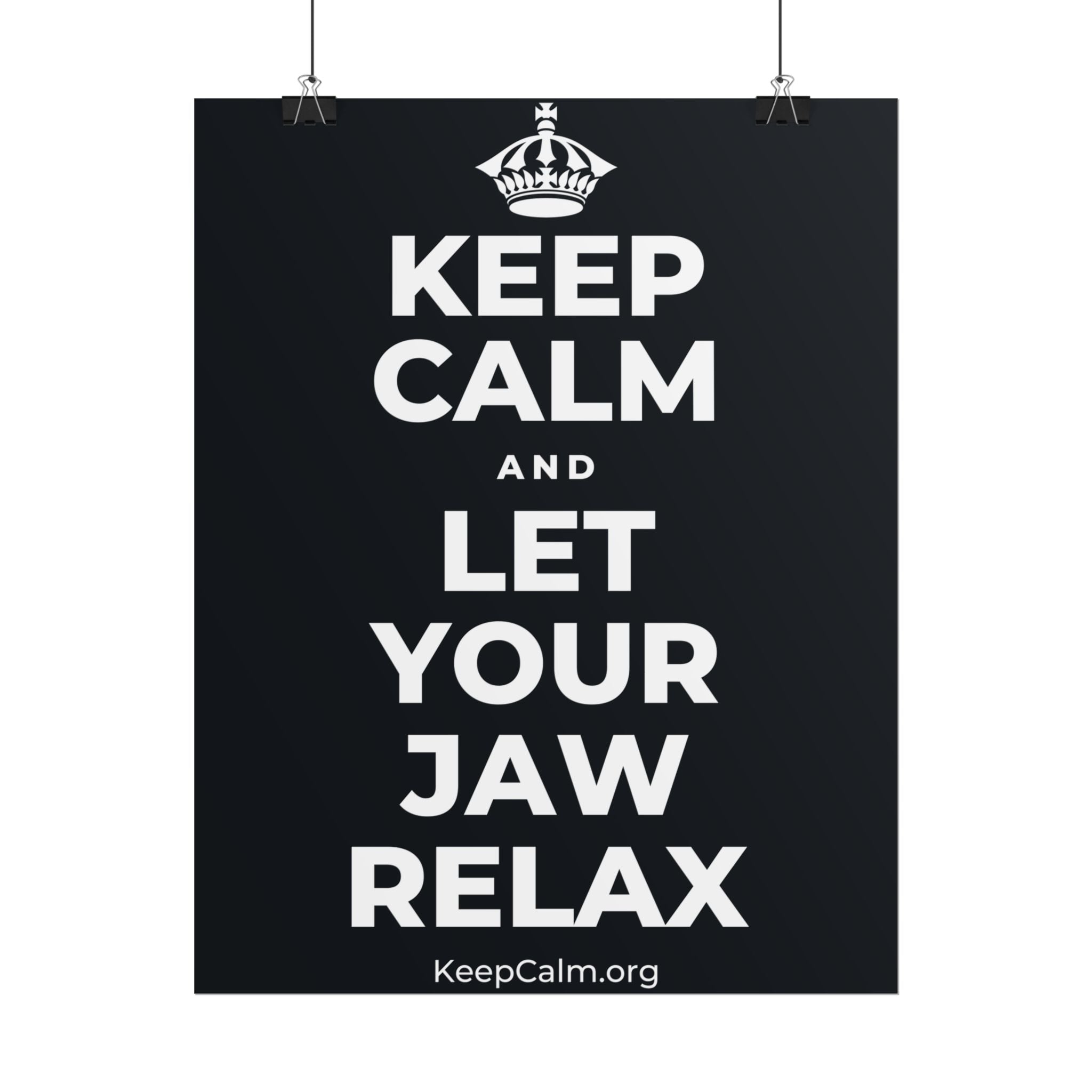 KEEP CALM AND LET YOUR JAW RELAX Poster (Dark)