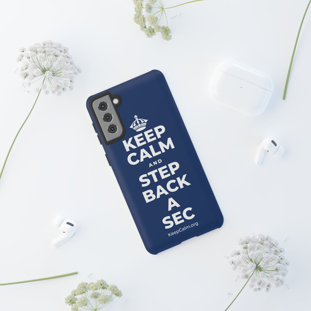 KEEP CALM AND STEP BACK A SEC Phone Case