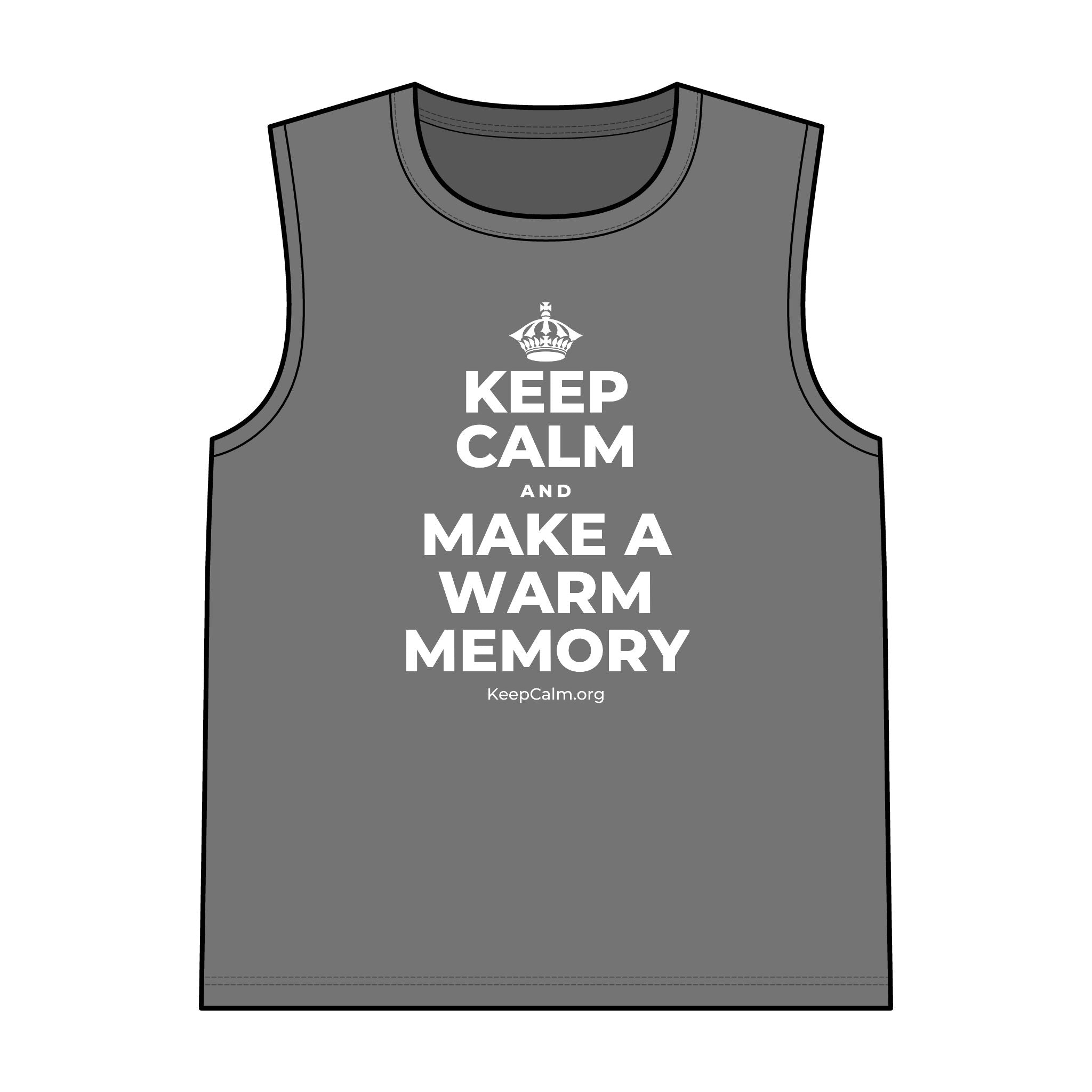 KEEP CALM AND MAKE A WARM MEMORY Tank Top
