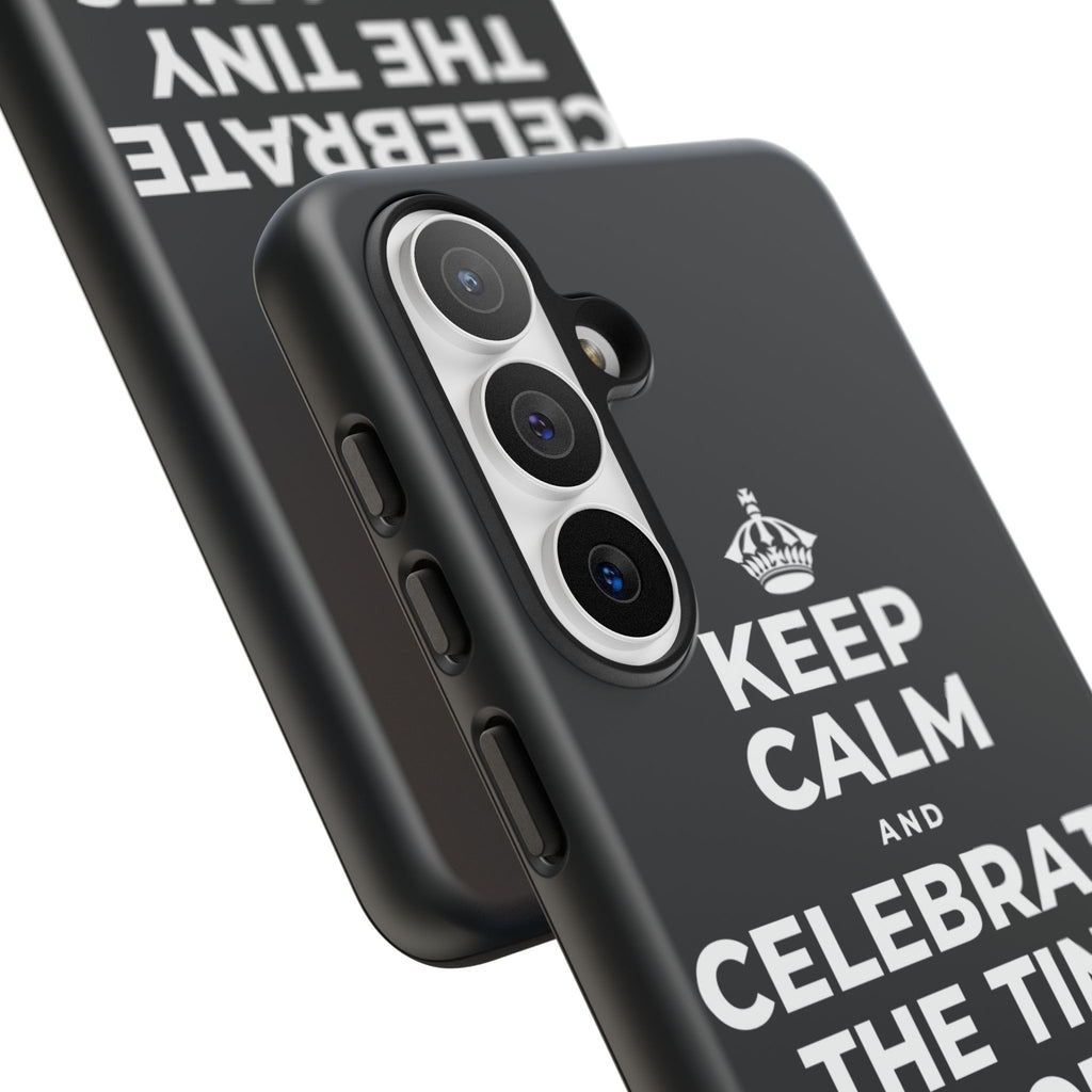KEEP CALM AND CELEBRATE THE TINY VICTORIES EVERY SINGLE DAY Phone Case (Dark)