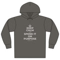 KEEP CALM AND SPEND IT ON PURPOSE Organic Hoodie Tee