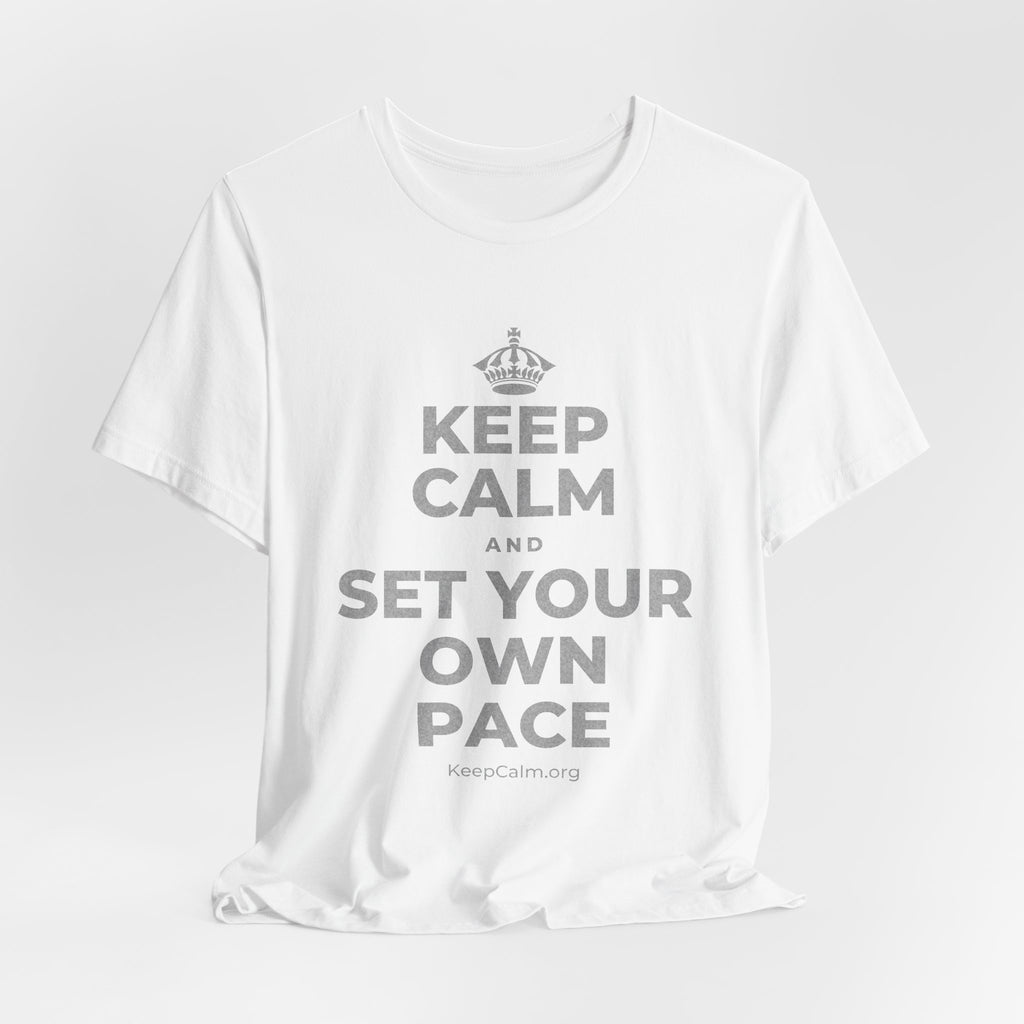 KEEP CALM AND SET YOUR OWN PACE T-Shirt (White–Asphalt)