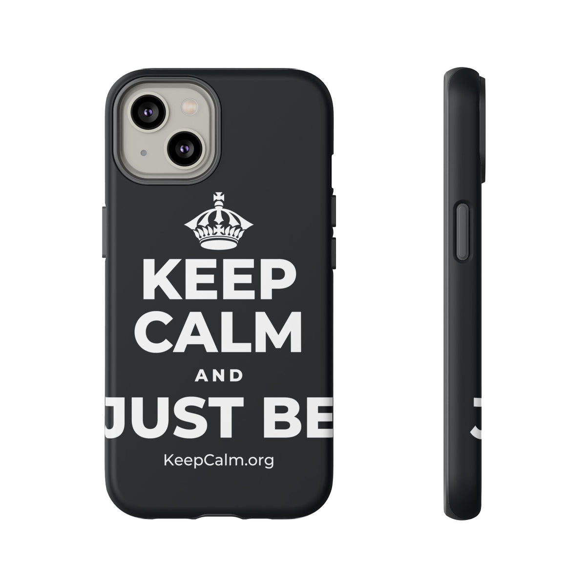 KEEP CALM AND JUST BE Phone Case (Dark)