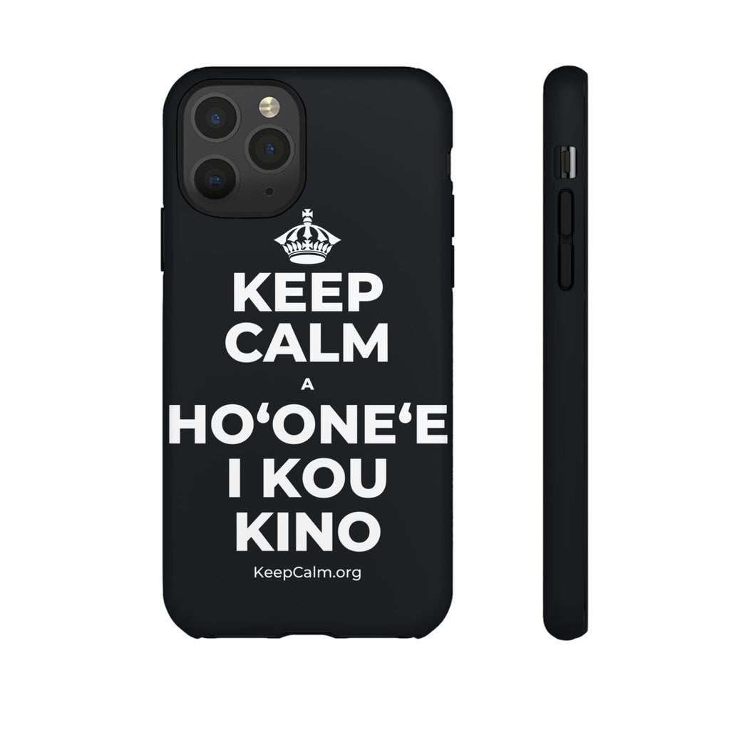 KEEP CALM A HOʻONEʻE I KOU KINO Phone Case (Dark)