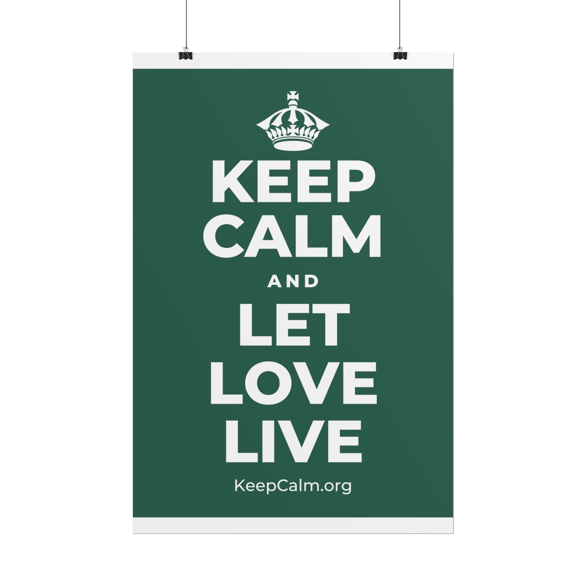 KEEP CALM AND LET LOVE LIVE Poster