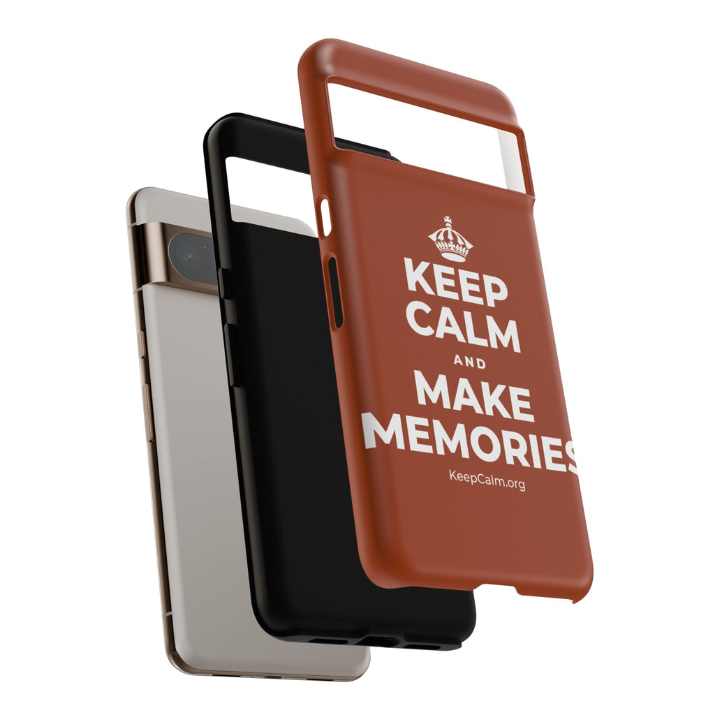 KEEP CALM AND MAKE MEMORIES Phone Case