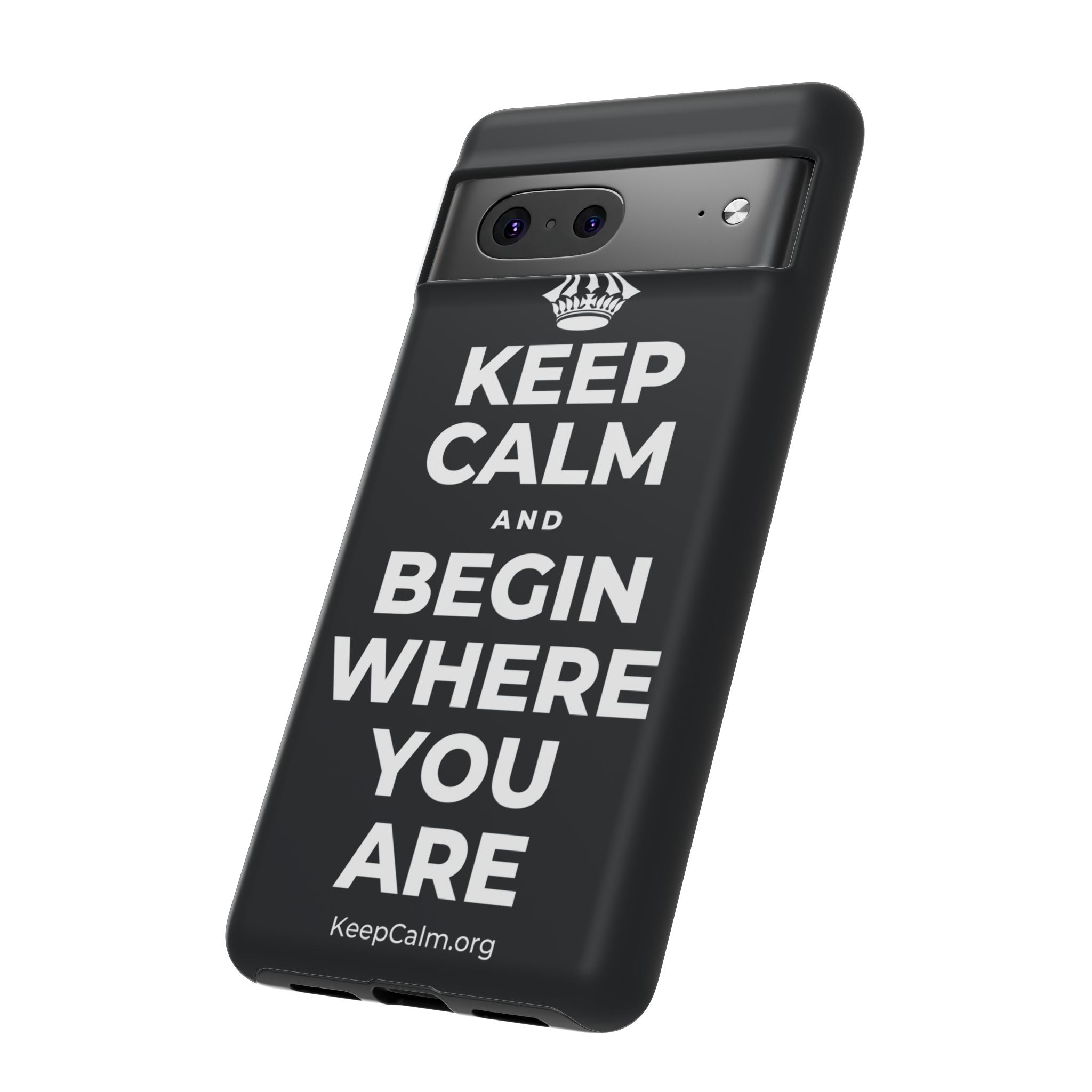 KEEP CALM AND BEGIN WHERE YOU ARE Phone Case (Dark)