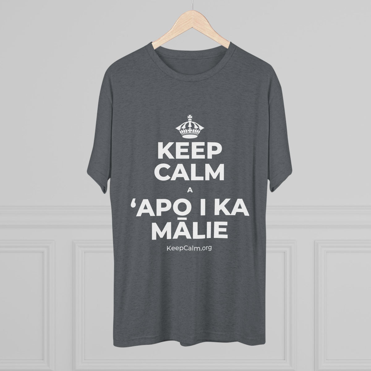 KEEP CALM A ʻAPO I KA MĀLIE Tri-Blend Tee
