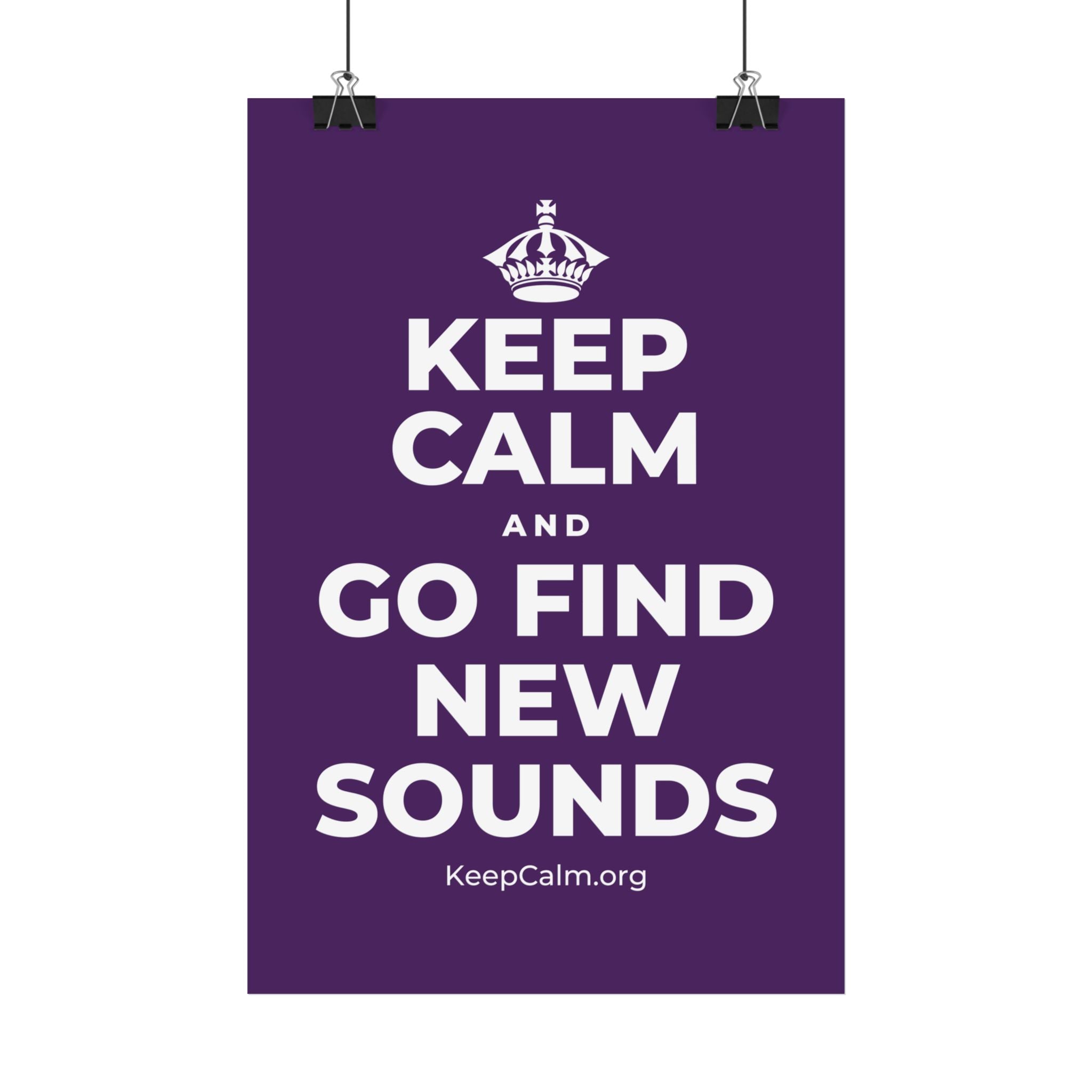 KEEP CALM AND GO FIND NEW SOUNDS Satin Poster