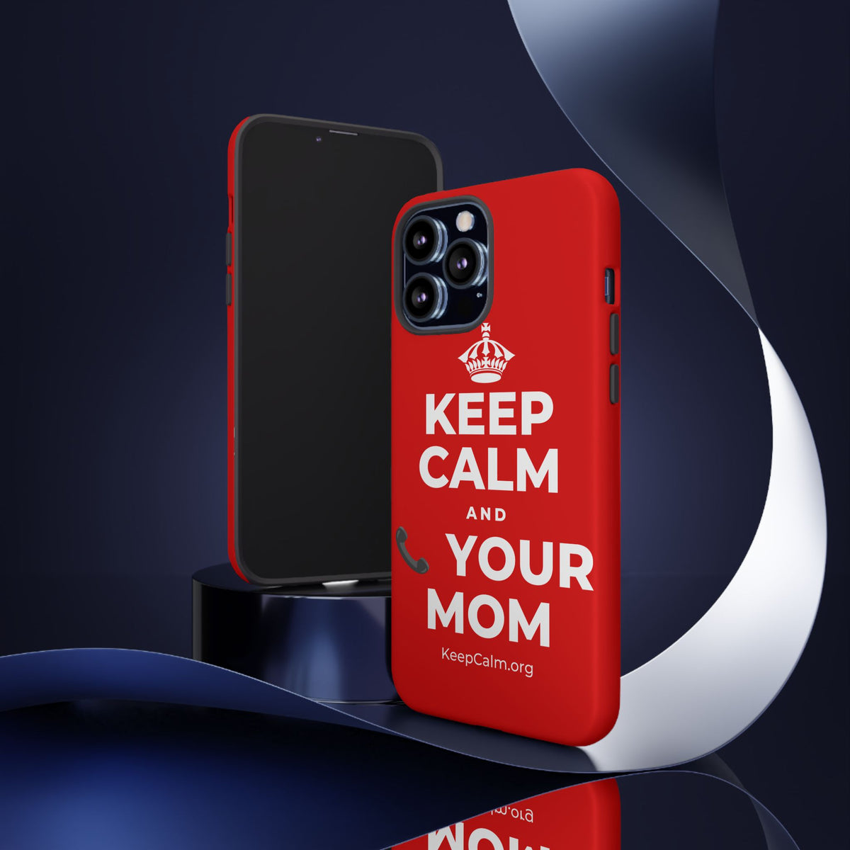 KEEP CALM AND 📞 YOUR MOM Phone Case