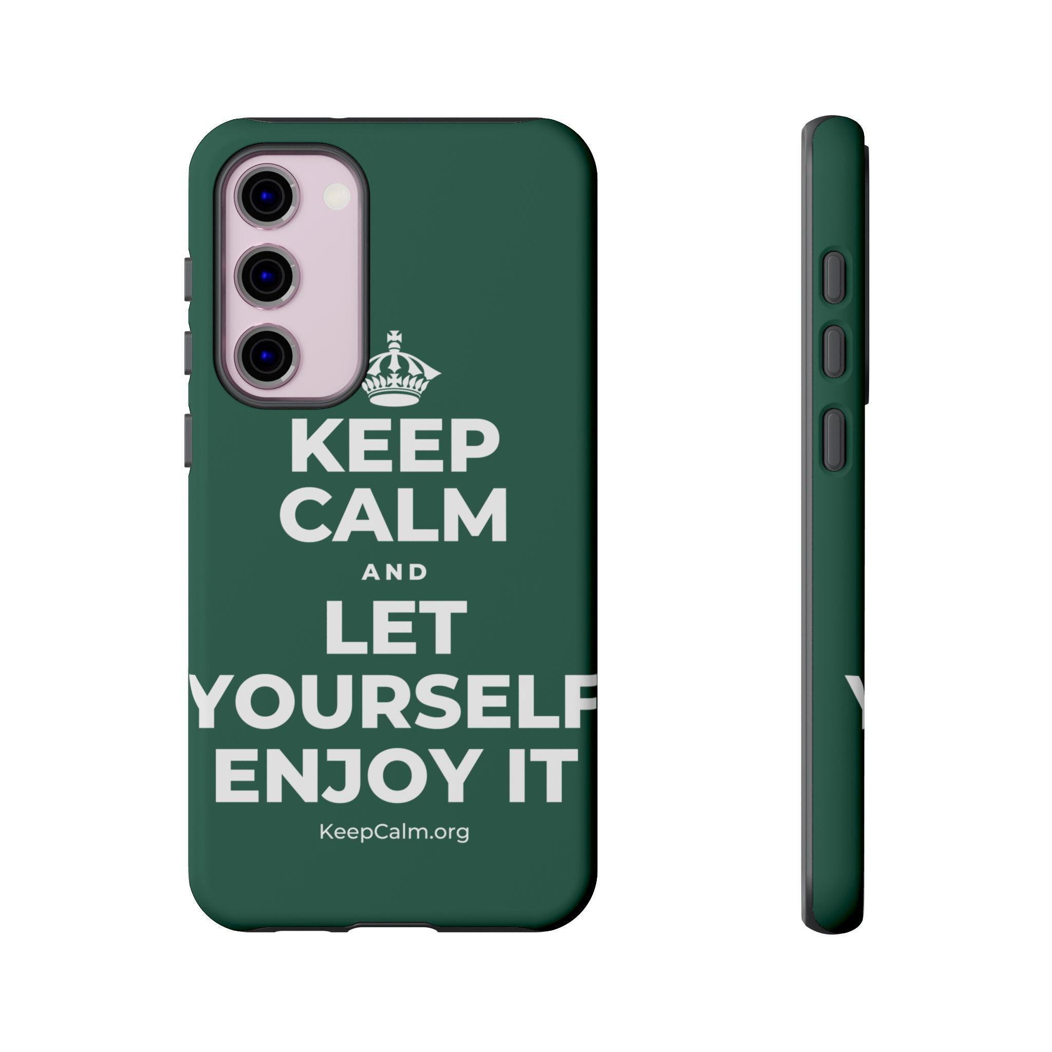 KEEP CALM AND LET YOURSELF ENJOY IT Phone Case