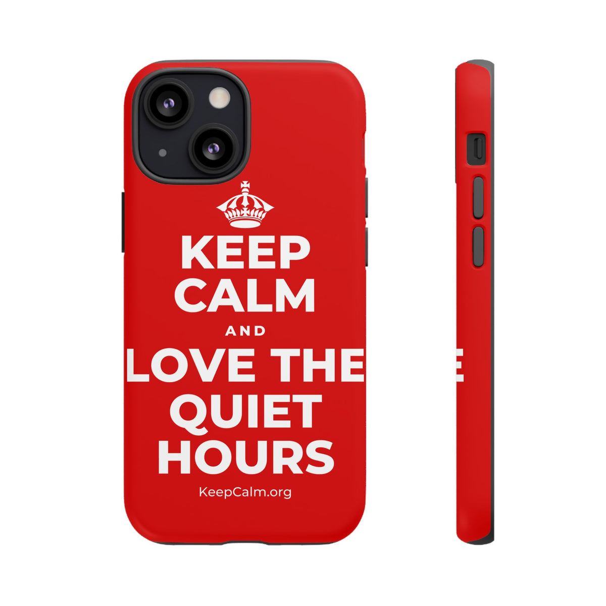 KEEP CALM AND LOVE THE QUIET HOURS Phone Case