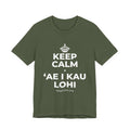 KEEP CALM A ʻAE I KAU LOHI T-Shirt (Military Green–Autumn)