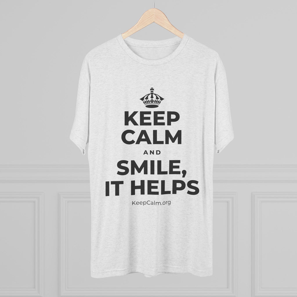 KEEP CALM AND SMILE, IT HELPS Tri-Blend Tee
