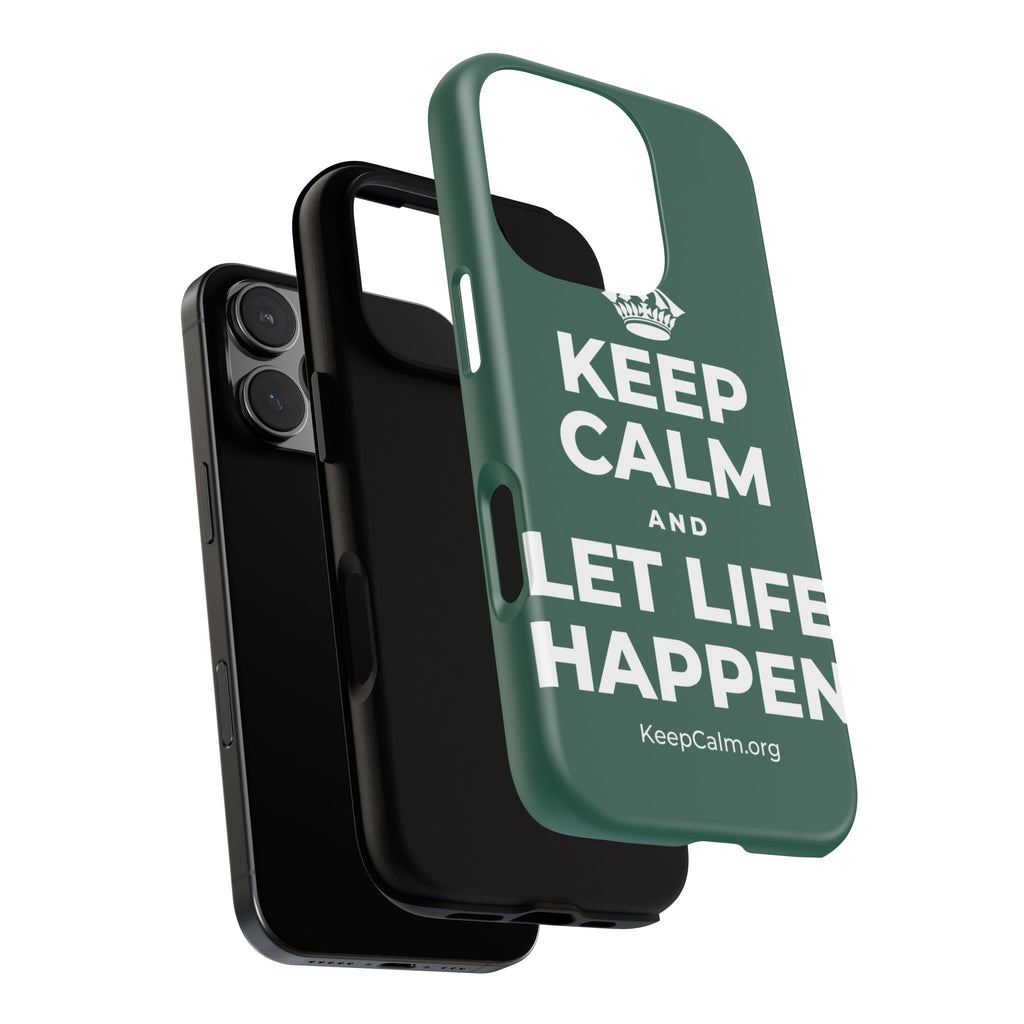 KEEP CALM AND LET LIFE HAPPEN Phone Case