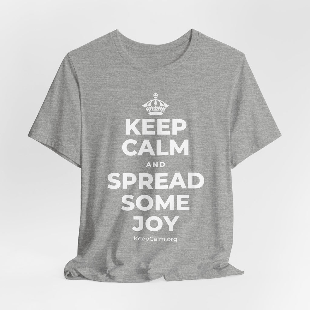 KEEP CALM AND SPREAD SOME JOY T-Shirt (White–Asphalt)