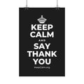 KEEP CALM AND SAY THANK YOU Satin Poster