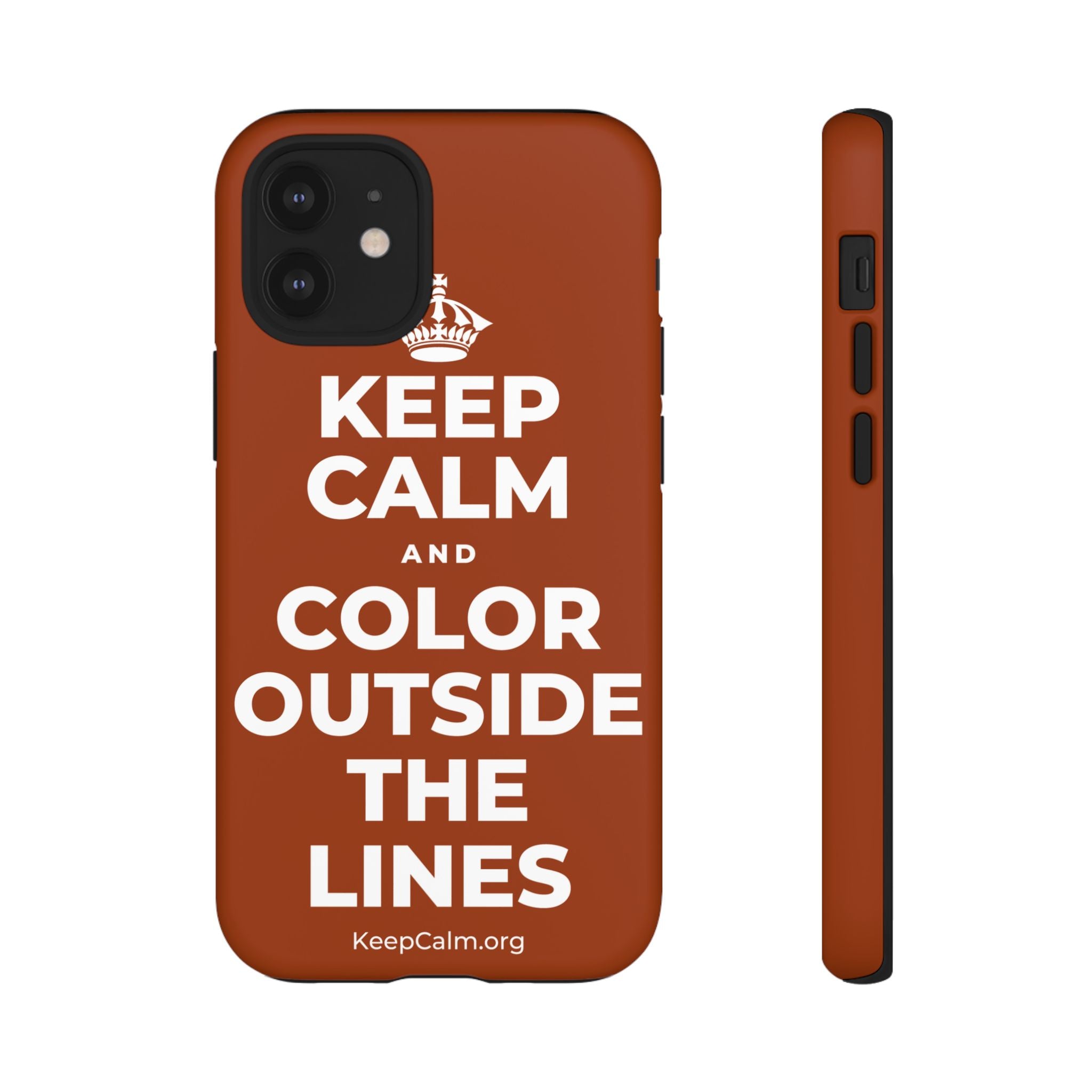 KEEP CALM AND COLOR OUTSIDE THE LINES Phone Case
